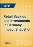 Retail Savings and Investments in Germany - (COVID-19) Impact Snapshot- Product Image