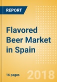 Flavored Beer (Beer & Cider) Market in Spain - Outlook to 2022: Market Size, Growth and Forecast Analytics- Product Image