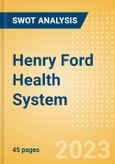 Henry Ford Health System - Strategic SWOT Analysis Review- Product Image