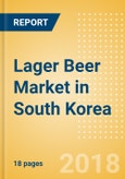 Lager Beer (Beer & Cider) Market in South Korea - Outlook to 2022: Market Size, Growth and Forecast Analytics- Product Image