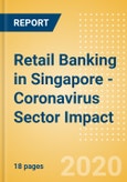 Retail Banking in Singapore - Coronavirus (COVID-19) Sector Impact- Product Image