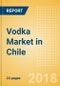 Vodka (Spirits) Market in Chile - Outlook to 2022: Market Size, Growth and Forecast Analytics - Product Thumbnail Image