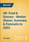 UK: Food & Grocery - Market Shares, Summary & Forecasts to 2023 - Product Thumbnail Image