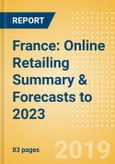 France: Online Retailing Summary & Forecasts to 2023- Product Image