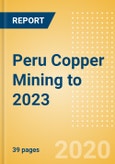 Peru Copper Mining to 2023- Product Image