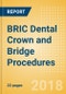 BRIC Dental Crown and Bridge Procedures Outlook to 2025 - Product Thumbnail Image
