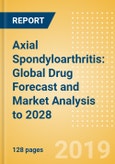 Axial Spondyloarthritis: Global Drug Forecast and Market Analysis to 2028- Product Image