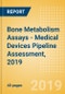 Bone Metabolism Assays - Medical Devices Pipeline Assessment, 2019 - Product Thumbnail Image
