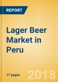 Lager Beer (Beer & Cider) Market in Peru - Outlook to 2022: Market Size, Growth and Forecast Analytics- Product Image