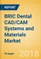 BRIC Dental CAD/CAM Systems and Materials Market Outlook to 2025 - Product Thumbnail Image