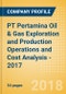 PT Pertamina (Persero) Oil & Gas Exploration and Production Operations and Cost Analysis - 2017 - Product Thumbnail Image