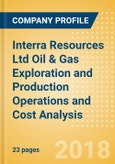Interra Resources Ltd Oil & Gas Exploration and Production Operations and Cost Analysis - 2017- Product Image