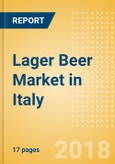 Lager Beer (Beer & Cider) Market in Italy - Outlook to 2022: Market Size, Growth and Forecast Analytics- Product Image