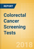 Colorectal Cancer Screening Tests (In Vitro Diagnostics) - Global Market Analysis and Forecast Model- Product Image