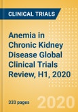 Anemia in Chronic Kidney Disease (Renal Anemia) Global Clinical Trials Review, H1, 2020- Product Image