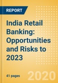 India Retail Banking: Opportunities and Risks to 2023- Product Image