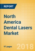 North America Dental Lasers Market Outlook to 2025- Product Image