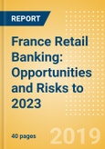 France Retail Banking: Opportunities and Risks to 2023- Product Image