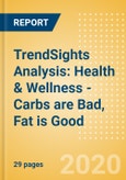 TrendSights Analysis: Health & Wellness - Carbs are Bad, Fat is Good- Product Image