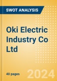 Oki Electric Industry Co Ltd (6703) - Financial and Strategic SWOT Analysis Review- Product Image