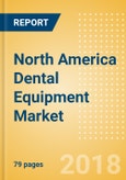 North America Dental Equipment Market Outlook to 2025- Product Image