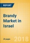 Brandy (Spirits) Market in Israel - Outlook to 2022: Market Size, Growth and Forecast Analytics - Product Thumbnail Image
