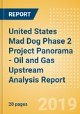 United States Mad Dog Phase 2 Project Panorama - Oil and Gas Upstream Analysis Report- Product Image