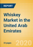Whiskey (Spirits) Market in the United Arab Emirates - Outlook to 2023: Market Size, Growth and Forecast Analytics- Product Image
