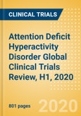 Attention Deficit Hyperactivity Disorder (ADHD) Global Clinical Trials Review, H1, 2020- Product Image