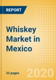 Whiskey (Spirits) Market in Mexico - Outlook to 2023: Market Size, Growth and Forecast Analytics- Product Image