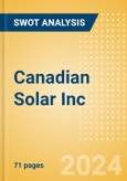 Canadian Solar Inc (CSIQ) - Financial and Strategic SWOT Analysis Review- Product Image