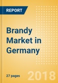Brandy (Spirits) Market in Germany - Outlook to 2022: Market Size, Growth and Forecast Analytics- Product Image