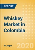 Whiskey (Spirits) Market in Colombia - Outlook to 2023: Market Size, Growth and Forecast Analytics- Product Image