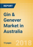 Gin & Genever (Spirits) Market in Australia - Outlook to 2022: Market Size, Growth and Forecast Analytics- Product Image