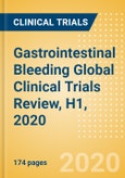 Gastrointestinal Bleeding (Gastrointestinal Hemorrhage) Global Clinical Trials Review, H1, 2020- Product Image