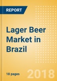 Lager Beer (Beer & Cider) Market in Brazil - Outlook to 2022: Market Size, Growth and Forecast Analytics- Product Image