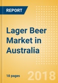 Lager Beer (Beer & Cider) Market in Australia - Outlook to 2022: Market Size, Growth and Forecast Analytics- Product Image