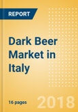 Dark Beer (Beer & Cider) Market in Italy - Outlook to 2022: Market Size, Growth and Forecast Analytics- Product Image