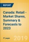 Canada: Retail - Market Shares, Summary & Forecasts to 2023 - Product Thumbnail Image