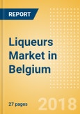 Liqueurs (Spirits) Market in Belgium - Outlook to 2022: Market Size, Growth and Forecast Analytics- Product Image