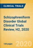 Schizophreniform Disorder Global Clinical Trials Review, H2, 2020- Product Image