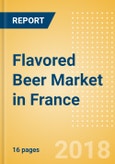 Flavored Beer (Beer & Cider) Market in France - Outlook to 2022: Market Size, Growth and Forecast Analytics- Product Image