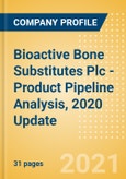Bioactive Bone Substitutes Plc (BONEH) - Product Pipeline Analysis, 2020 Update- Product Image