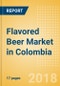 Flavored Beer (Beer & Cider) Market in Colombia - Outlook to 2022: Market Size, Growth and Forecast Analytics - Product Thumbnail Image