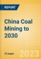 China Coal Mining to 2030 - Product Thumbnail Image