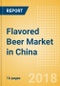 Flavored Beer (Beer & Cider) Market in China - Outlook to 2022: Market Size, Growth and Forecast Analytics - Product Thumbnail Image