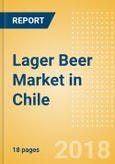 Lager Beer (Beer & Cider) Market in Chile - Outlook to 2022: Market Size, Growth and Forecast Analytics- Product Image