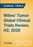 Wilms' Tumor (Nephroblastoma) Global Clinical Trials Review, H2, 2020- Product Image