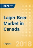 Lager Beer (Beer & Cider) Market in Canada - Outlook to 2022: Market Size, Growth and Forecast Analytics- Product Image