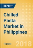 Chilled Pasta (Pasta & Noodles) Market in Philippines - Outlook to 2022: Market Size, Growth and Forecast Analytics- Product Image